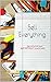 Sell Everything: Get rid of all your stuff WITHOUT a yard sale!