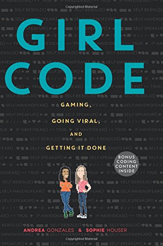 Download Girl Code: Gaming, Going Viral, and Getting It Done