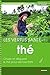 Les vertus santé du thé : Choisir et déguster le thé pour ses bienfaits by