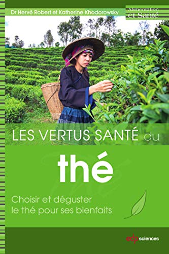 Les vertus santé du thé : Choisir et déguster le thé pour ses bienfaits by 