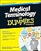 Medical Terminology For Dummies