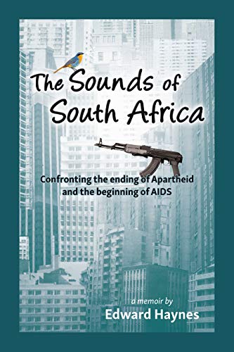 The Sounds of South Africa: Confronting the ending of Apartheid and the beginning of AIDS