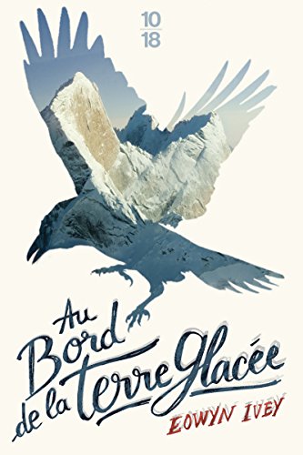 Télécharger Au Bord De La Terre Glacée De Eowyn Ivey - 