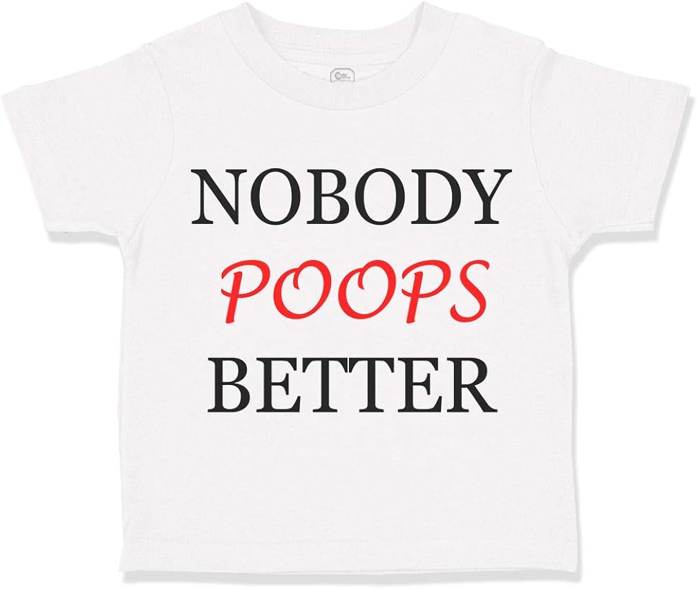 Custom Toddler T-Shirt Nobody Poops Better Funny Humor Cotton Boy /& Girl Clothes