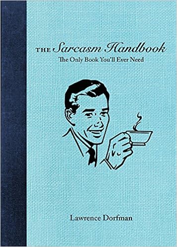 The Sarcasm Handbook The Sarcasm Handbook