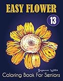 Easy Flower Coloring Book for Seniors: Activity Coloring books for adults large print flowers | Adul by Suzanne Willis