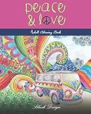 Peace and Love: Adult Coloring Book (Great New Christmas Gift Idea 2019 - 2020, Stress Relieving Creative Fun Drawings For Grownups & Teens to Reduce Anxiety & Relax) by Blush Design