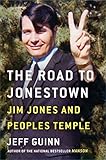 The Road to Jonestown: Jim Jones and Peoples Temple