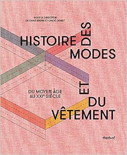 Histoire des modes et du vêtement: Du Moyen Âge au Xxie siècle