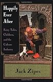 "Happily Ever After Fairy Tales, Children, and the Culture Industry" av Jack Zipes