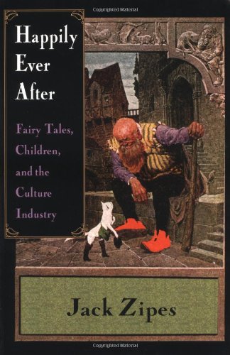 "Happily Ever After - Fairy Tales, Children, and the Culture Industry" av Jack Zipes