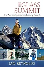 The Glass Summit: One Woman's Epic Journey Breaking Through