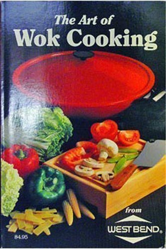 The Art of Wok Cooking from West Bend by West Bend (Paperback)