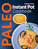 Paleo Instant Pot Cookbook: Paleo Diet Recipes for Your Pressure Cooker, Lose Weight & Get Healthy by 
