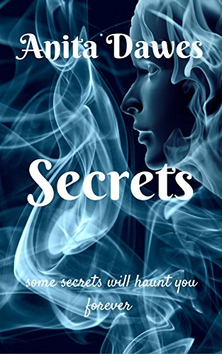 Secrets: some secrets will haunt you forever...