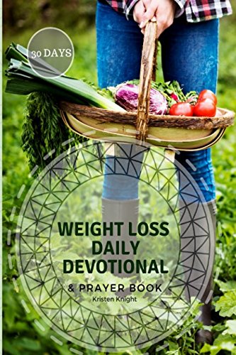 B.e.s.t 30 Day Weight Loss Devotional and Prayer Book: 30 Days of Weightloss Devotionals and Prayers E.P.U.B