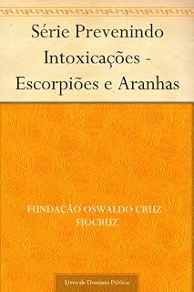 Livro Série Prevenindo Intoxicações - Escorpiões e Aranhas