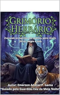 Livro GRIMÓRIO HERBÁRIO: Evocando os espíritos das plantas para rituais, filtros, magia e cura