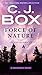 Force of Nature (A Joe Pickett Novel Book 12) by C. J. Box