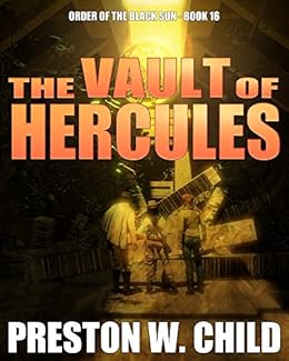 The Vault Of Hercules Order Of The Black Sun Series Book 16 Kindle Edition By P W Child