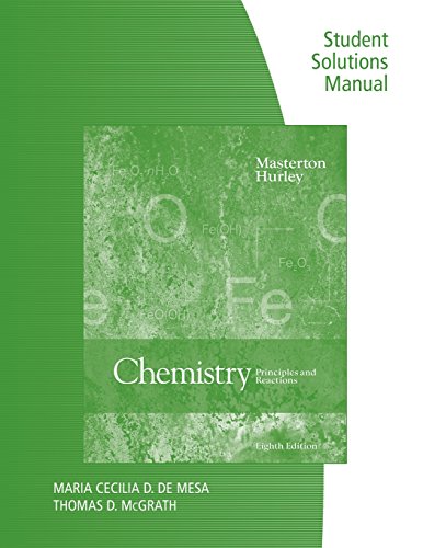 Student Solutions Manual for Masterton/Hurley's Chemistry: Principles and Reactions, 8th