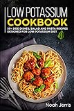 Low Potassium Cookbook: 50+ Side dishes, Salad and Pasta recipes designed for Low Potassium diet