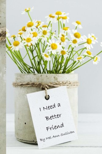 I Need a Better Friend