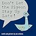 Don't Let the Pigeon Stay Up Late!