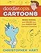 Doodletopia Cartoons: Draw, Design, and Color Your Own Super-Fun Cartoon Creations