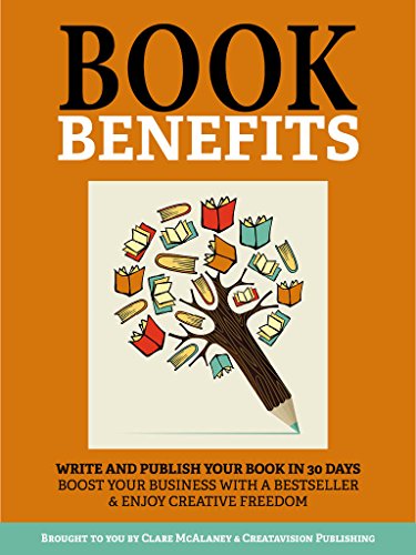 Book Benefits Write And Publish Your Bestseller In 30 Days Boost Your Business With A Bestseller And Enjoy Creative Freedom See More - 