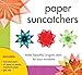 Paper Suncatchers: Make Beautiful Origami Stars for Your Windows by