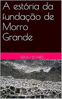 Livro A estória da fundação de Morro Grande