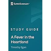 Study Guide: A Fever in the Heartland by Timothy Egan (SuperSummary)