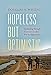 Hopeless but Optimistic: Journeying through America's Endless War in Afghanistan by Douglas A. Wissing