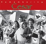Remembering Cesar: The Legacy of Cesar Chavez by Ann McGregor, Cindy Wathen