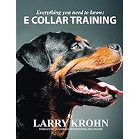 Everything you need to know about E Collar Training