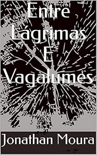 Livro Entre Lágrimas E Vagalumes