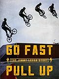 Go Fast Pull Up: The Jimmy LeVan Story