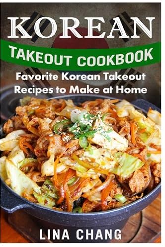 Korean Takeout Cookbook - ***Black and White Edition***: Favorite Korean Takeout Recipes to Make at Home, by Lina Chang Korean Takeout Cookbook - ***Black and White Edition***: Favorite Korean Takeout Recipes to Make at Home, by Lina Chang