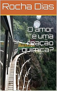 Livro O amor é uma reação química?