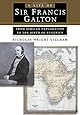 A Life of Sir Francis Galton: From African Exploration to the Birth of Eugenics