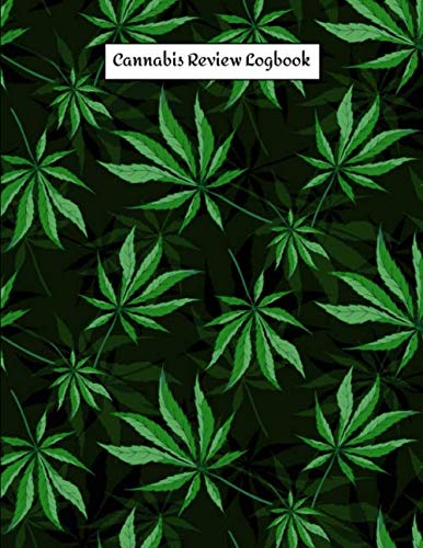 Cannabis Review Logbook: Marijuana Journal Record book Keep Track of Your Favorite Cannabis Strains, Pot Enjoyed & Weed Smoked: Medical Marijuana Gift Notebook 8.5*11 inch by Cannabis Planter lim(∞)