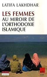 Les  femmes au miroir de l'orthodoxie islamique