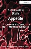 Image de A Short Guide to Risk Appetite (Short Guides to Business Risk)