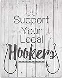 Support Your Local Hookers - Fishing Lake house - 11x14 Unframed Art Print - Great Funny Fishing Boat/House Decor, Also Makes a Great Gift Under $15 (Printed on Paper, Not Wood)