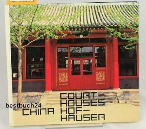 Download Courtyard house in China: Tradition and present = Hofhaus in China : Tradition und Gegenwart PDF