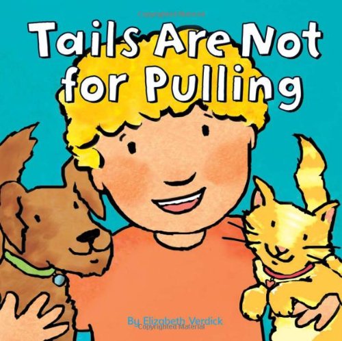 Tails are Not for Pulling (Good Behaviour) Hardcover – 14 Aug 2009