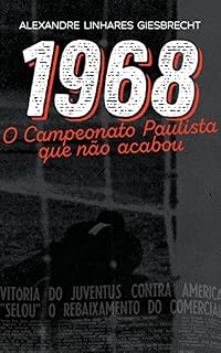 Livro 1968: o Campeonato Paulista que não acabou