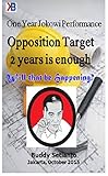One year Jokowi Performance:  KMP OPPOSITION PARTIES TARGETED 2 YEARS ENOUGH FOR JOKOWI: will that be Happening?