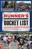 The Runner's Bucket List: 200 Races to Run Before You Die by Denise Malan
